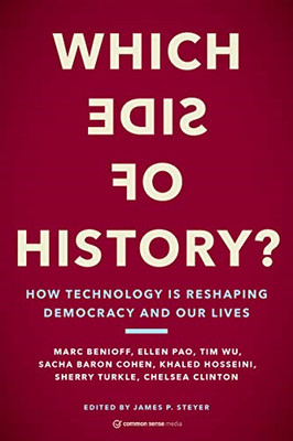 Which Side of History?: How Technology Is Reshaping Dem -  NEW James P. Steyer 2