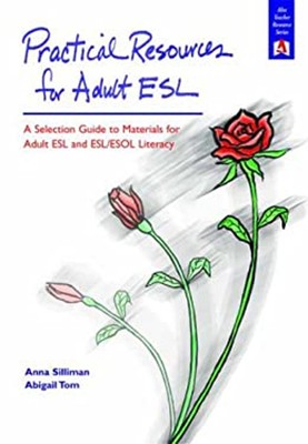Practical Resources for Adult ESL : A Selection Guide to Material
