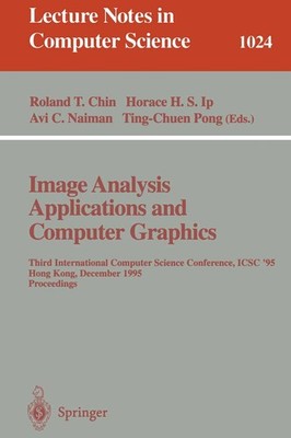Image Analysis Applications and Computer Graphics Roland Chin