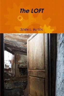 The LOFT by John L. Bisol (English) Paperback Book