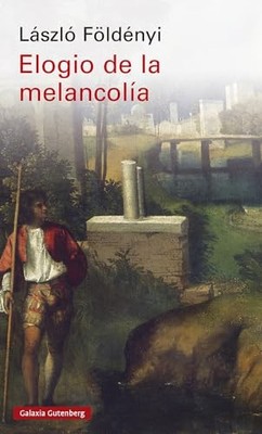 Elogio de la melancol�a - Spanish Language  NEW L�szl� F�ld�nyi 2023