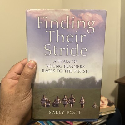 Finding Their Stride : A Team of Young Runners Races to the Finish by Sally...