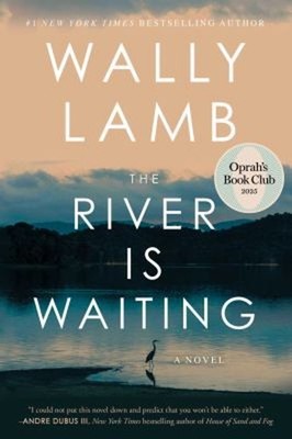 The River Is Waiting Oprah's Book Club : A Novel Hardcover Wally
