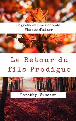 Le Retour du fils Prodigue: Regrets et une Seconde Chance d'aimer by Dorothy Vin