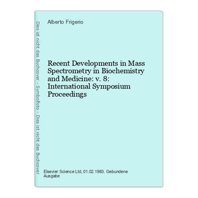 Recent Developments in Mass Spectrometry in Biochemistry and Medicine: v. 8: Int