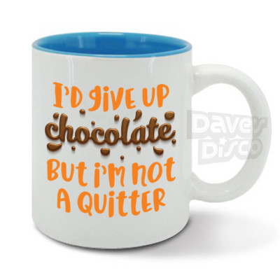 I'd give up CHOCOLATE, I'M NOT A QUITTER LUSTIG CHOCOHOLIC MILK DUNKLE Schokolade Becher Tasse