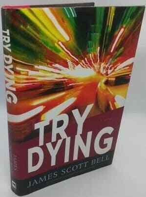 James Scott Bell TRY DYING First Edition Signed - Foto 1 di 2