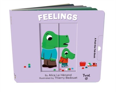 Feelings A Pull-the-Tab Book by Alice Le Henand (Hardback Book)
