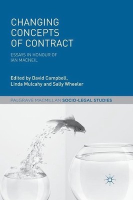 Changing Concepts of Contract: Essays in Honour of Ian Macneil by David Campbell