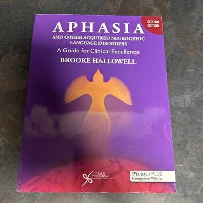 Aphasia and Other Acquired Neurogenic Language Disorders : A Guide for Clinic...