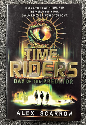 Time Riders: Day of the Predator by Alex Scarrow (Paperback, 2010) Signed Copy