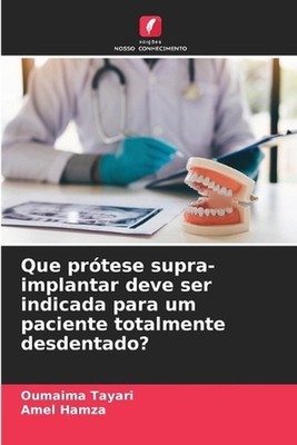 Que prtese supra-implantar deve ser indicada para um paciente totalmente desdent