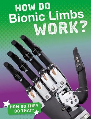 How Do They Do That?: How Do Bionic ..., Marquardt, Meg