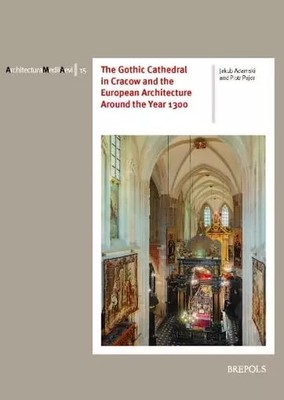 Der gotische Dom in Krakau und die europäische Architektur um das Jahr 130