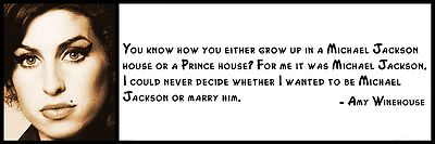 Wall Quote - Amy Winehouse - You know how you either grow up in a Michael Jackso