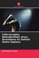 Ravikumar Kurup | Indo-Europeu Neanderthalic Aryo-Dravidians Vs Semitic Homo...