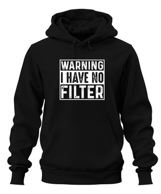 Warning I Really Have No Filter Naughty Sarcastic Vintage Unisex Hoodie 
