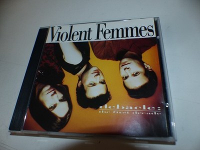 CD  Violent Femmes   Debacle: The First Decade