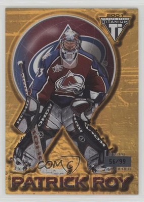 2000-01 Pacific Private Stock Titanium Gold 56/99 Patrick Roy #22 HOF 06tj