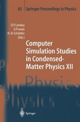 Computer Simulation Studies in Condensed-Matter Physics XII D. P. Landau