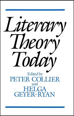 Literary Theory Today - Paperback NEW Peter Collier ( 1992-01-09