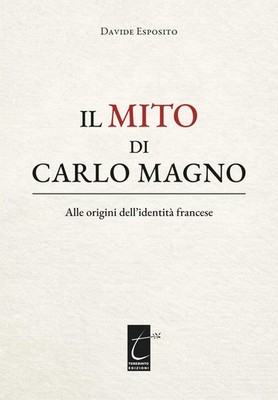 Davide Esposito Il mito di Carlo Magno: Alle origini del (Paperback) (UK IMPORT)