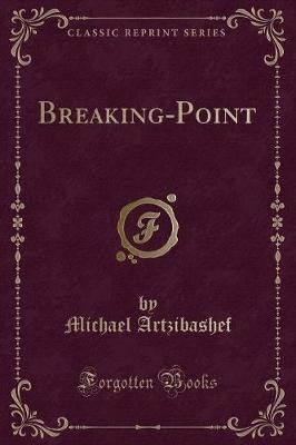 Breaking-Point (Classic Reprint), Michael Artzibas