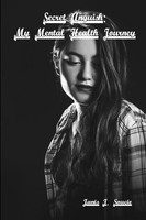 Secret Anguish | My Mental Health Journey | Janis Soucie | Taschenbuch | 2019
