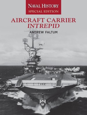 Flugzeugträger Intrepid: Naval History Special Edition von Andrew Faltum (Engli