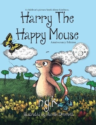 Harry The Happy Mouse: Teaching children to be kind to each other. (2) by K, N G