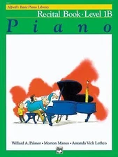 Alfred's Basic Piano Library: Piano Recital Book Level 1B