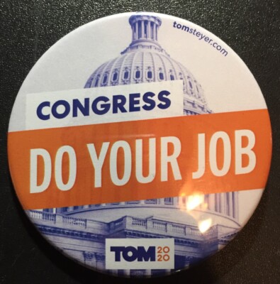 Tom Steyer 3  Congress Do Your Job President 2020