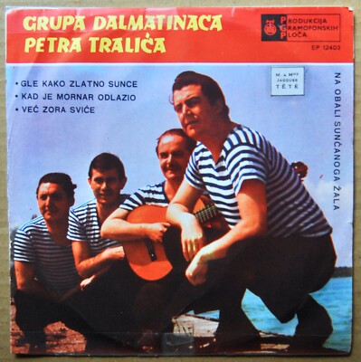 EP 45 T - DALMATINISCHE GRUPPE PETRA TRALICA - GLE KAKO ZLATNO SUNCE - RTB - 1965