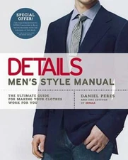 Details Men's Style Manual: The Ultimate Guide for Making Your Clothes Wo - GOOD