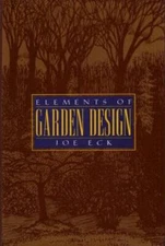 Elements of Garden Design - Hardcover By Eck, Joe - GOOD