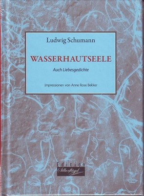 WASSERHAUTSEELE: Auch Liebesgedichte Ludwig, Schumann: