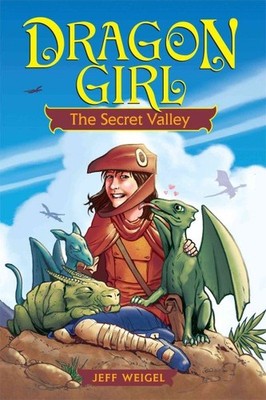 Dragon Girl : The Secret Valley, Paperback by Weigel, Jeff, Brand New, Free s...