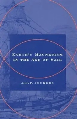 Earth's Magnetism in the Age of Sail | A R T Jonkers | Englisch | Buch | 2003