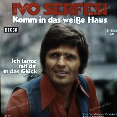 Ivo Serfesi - Ich Tanze Mit Dir In Das Glück / Komm In Das Weisse Haus 7in '