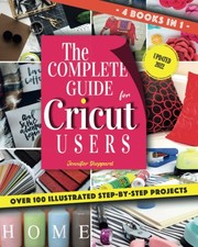 The Complete Guide for CRICUT Users: 4 Books in 1: A User's Guide for Beginn...
