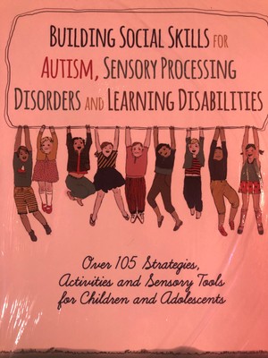 Building Social Skills for Autism, Sensory Processing Disorders and Learning...