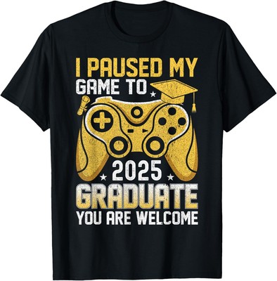 Funny Nerdy I Paused My Game To Graduate 2025 Gamer T-Shirt Hoodie