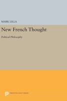 Mark Lilla | New French Thought | Buch | Englisch (2016) | Political Philosophy