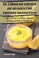 EL Libro DE Cocina DE Alimentos Crudos Definitivo Susana Vega Taschenbuch 2023