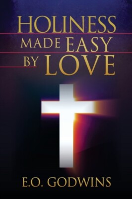 Godwins - Holiness Made Easy by Love - New paperback or softback - X555z