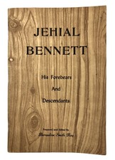 Jehial Bennett: His Forebears And Descendants Bernadine Smith Ray
