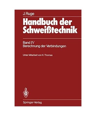 Handbuch der Schweißtechnik 4. Berechnung der Verbindungen., Ruge, Jürgen