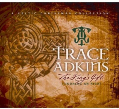 The King's Gift By Trace Adkins, A Celtic Christmas Collection, Music CD (2013)