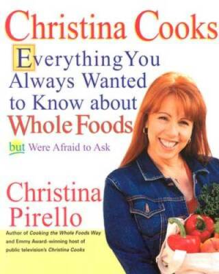 Christina Cooks: Everything You Always Wanted to Know About Whole Foods B - GOOD