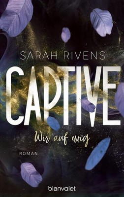 Captive - Wir auf ewig | Sarah Rivens | deutsch | Captive 1.5 - Perfectly Wrong